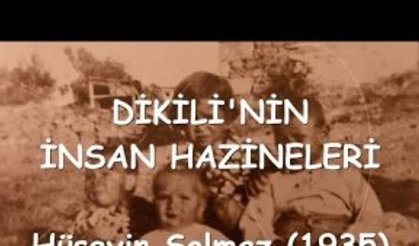 Dikili'nin İnsan Hazineleri - Hüseyin Solmaz (1935 - 2020)