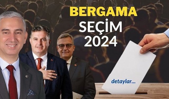 Bergama seçim sonuçlarının bütün detayları...