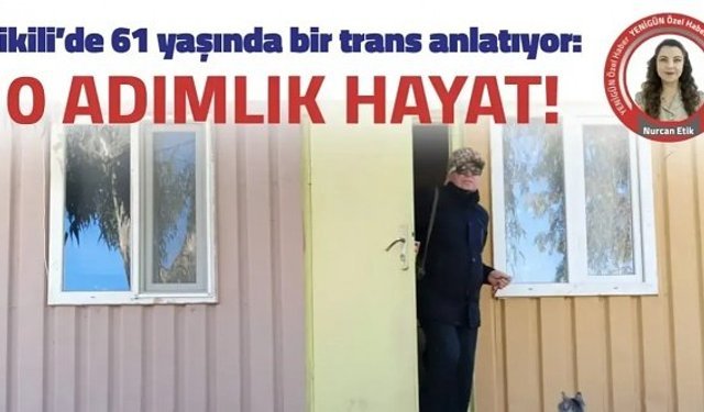 Dikili’de 61 yaşındaki Mihraç Kıyıcı'nın hayatta kalma mücadelesi!...