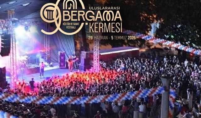 90. Uluslararası Bergama Kermesi başlıyor! İşte tam program