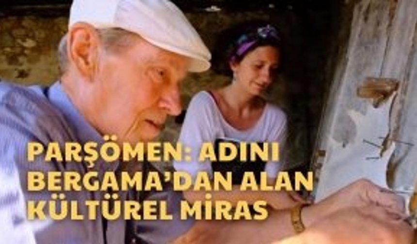 İzmir’in Renkleri - Parşömen: Adını Bergama’dan Alan Kültürel Miras
