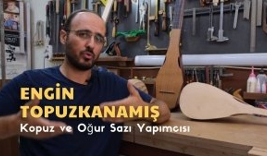 İzmir’in Renkleri - Engin Topuzkanamış (Kopuz ve Oğur Sazı Yapımcısı)