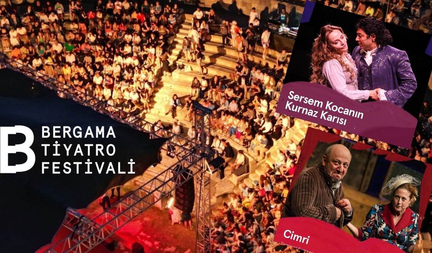 7. Bergama Tiyatro Festivali’nin program detayları heyecanlandırıyor