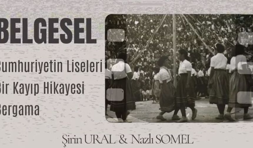 Bergama liselerinin dönüşümünü anlatan belgesel bugün BerKM’de